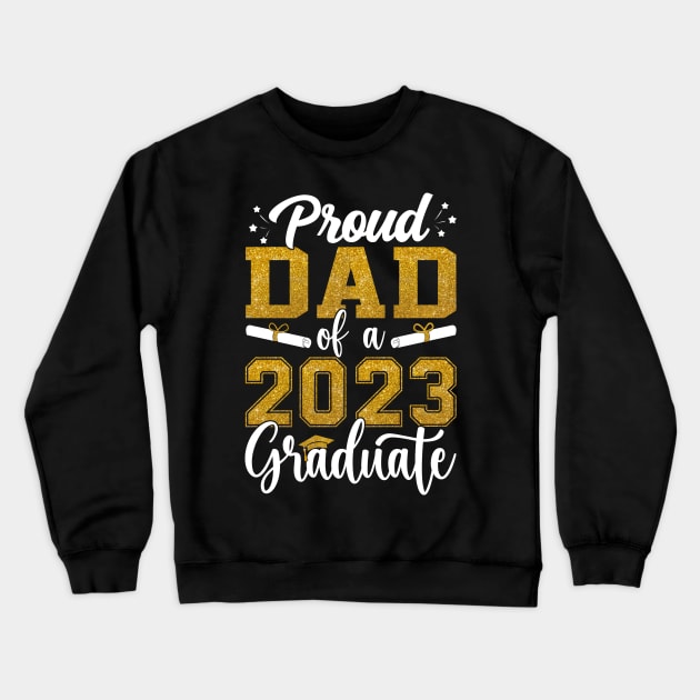 Proud Dad of a Class of 2023 Graduate Senior Graduation Crewneck Sweatshirt by Gendon Design